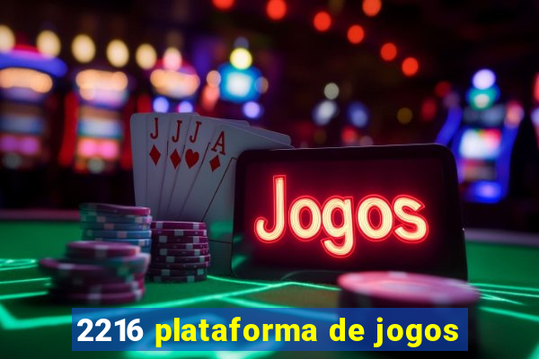 2216 plataforma de jogos